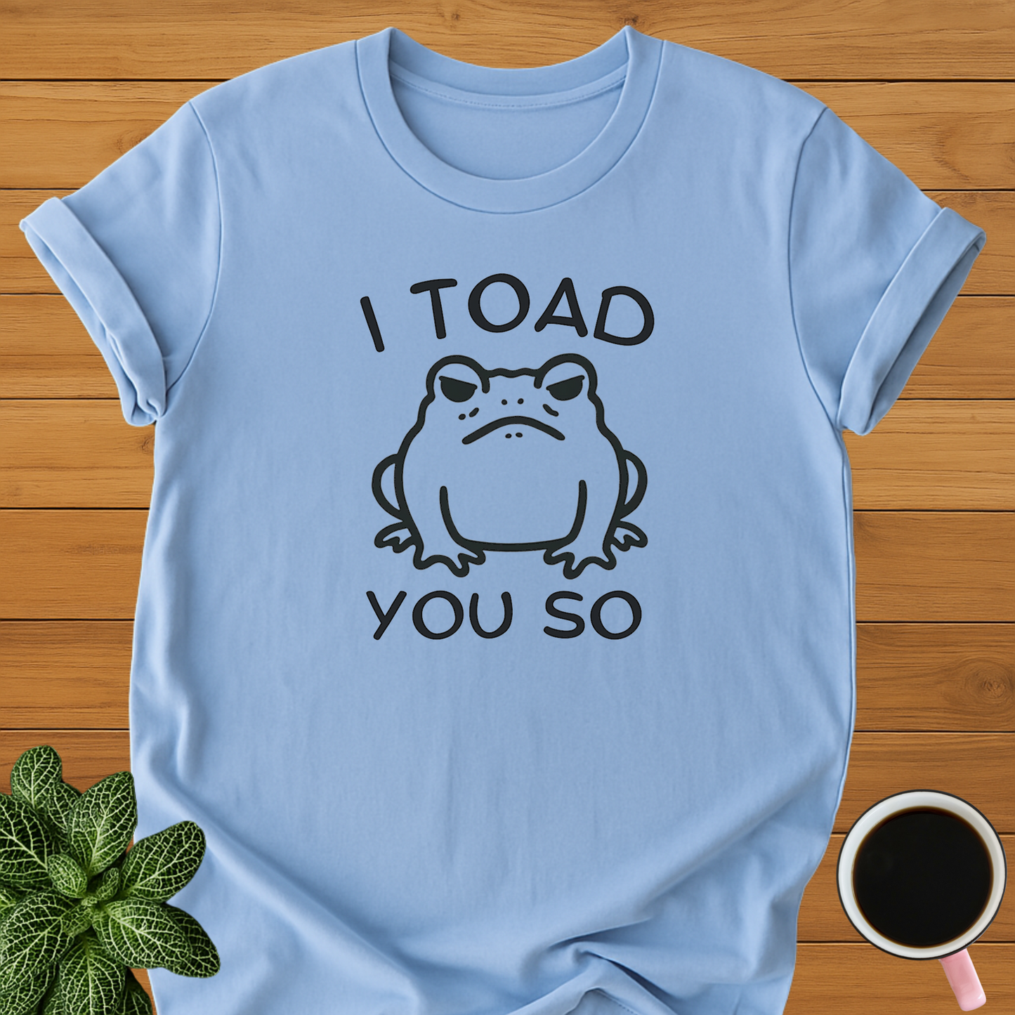 Toad You So T-Shirt