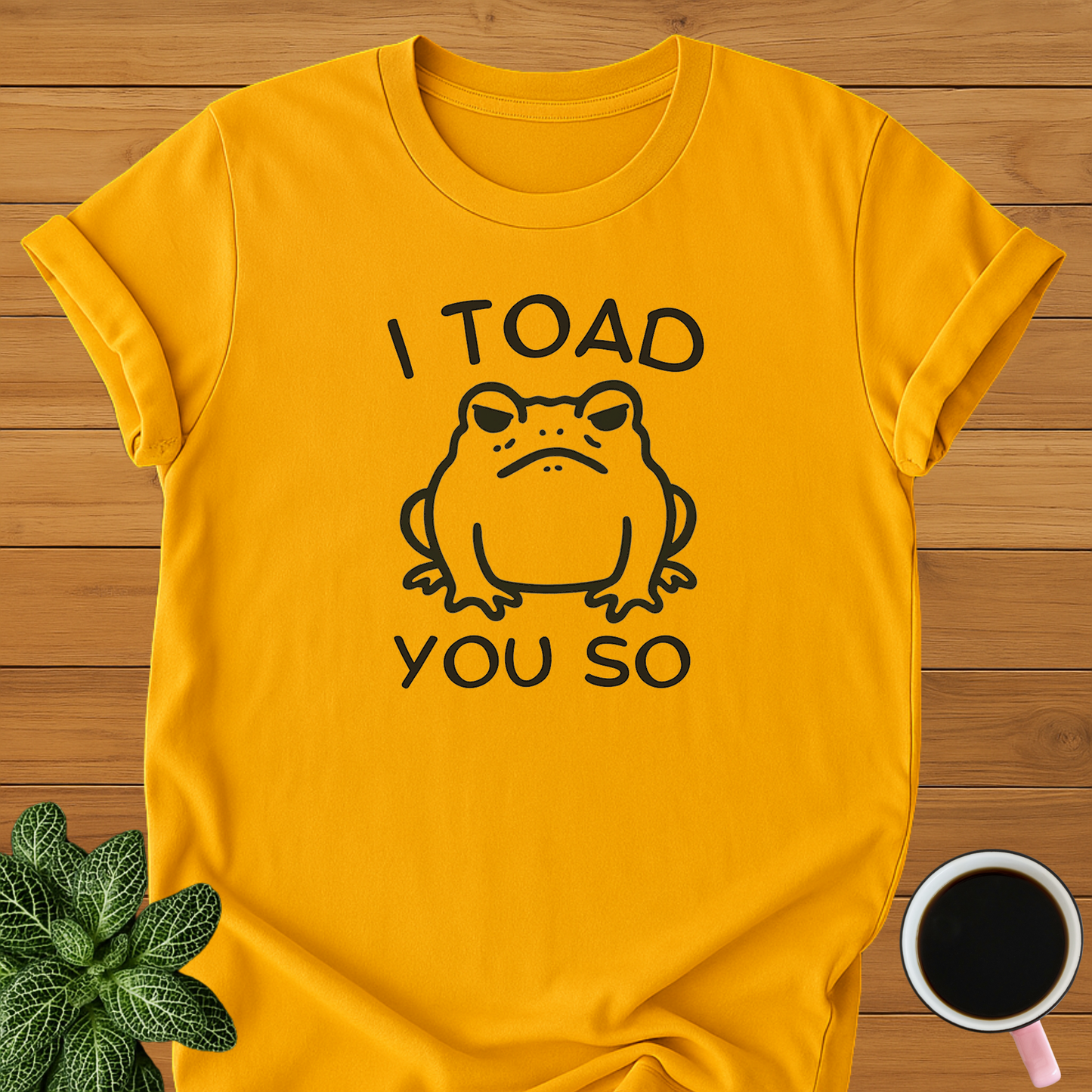 Toad You So T-Shirt