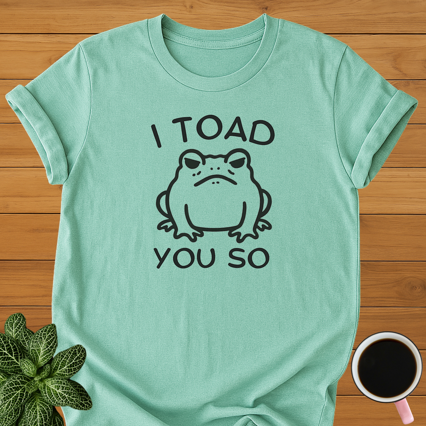 Toad You So T-Shirt