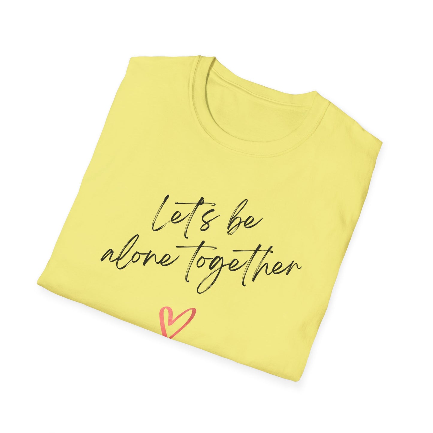 Be Alone Together T-Shirt