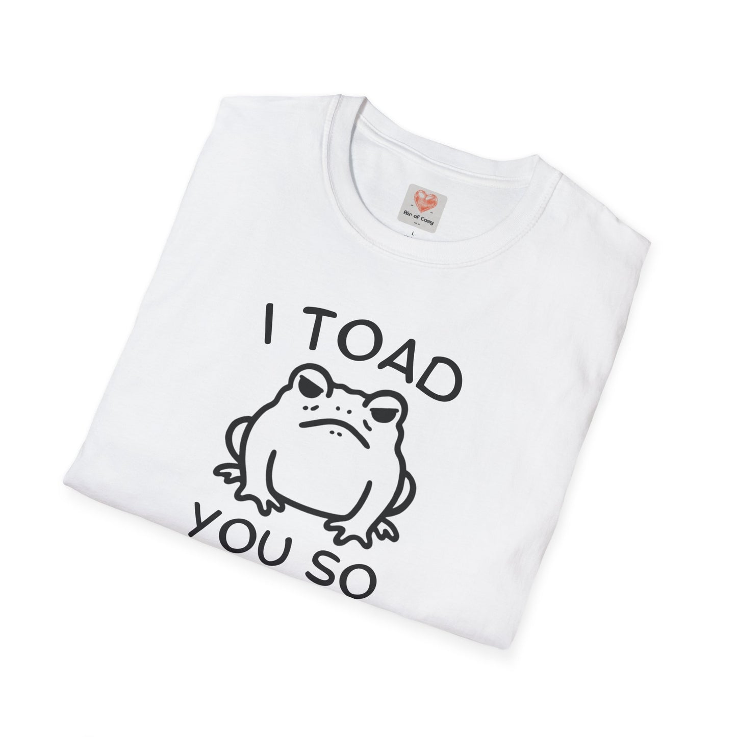 Toad You So T-Shirt