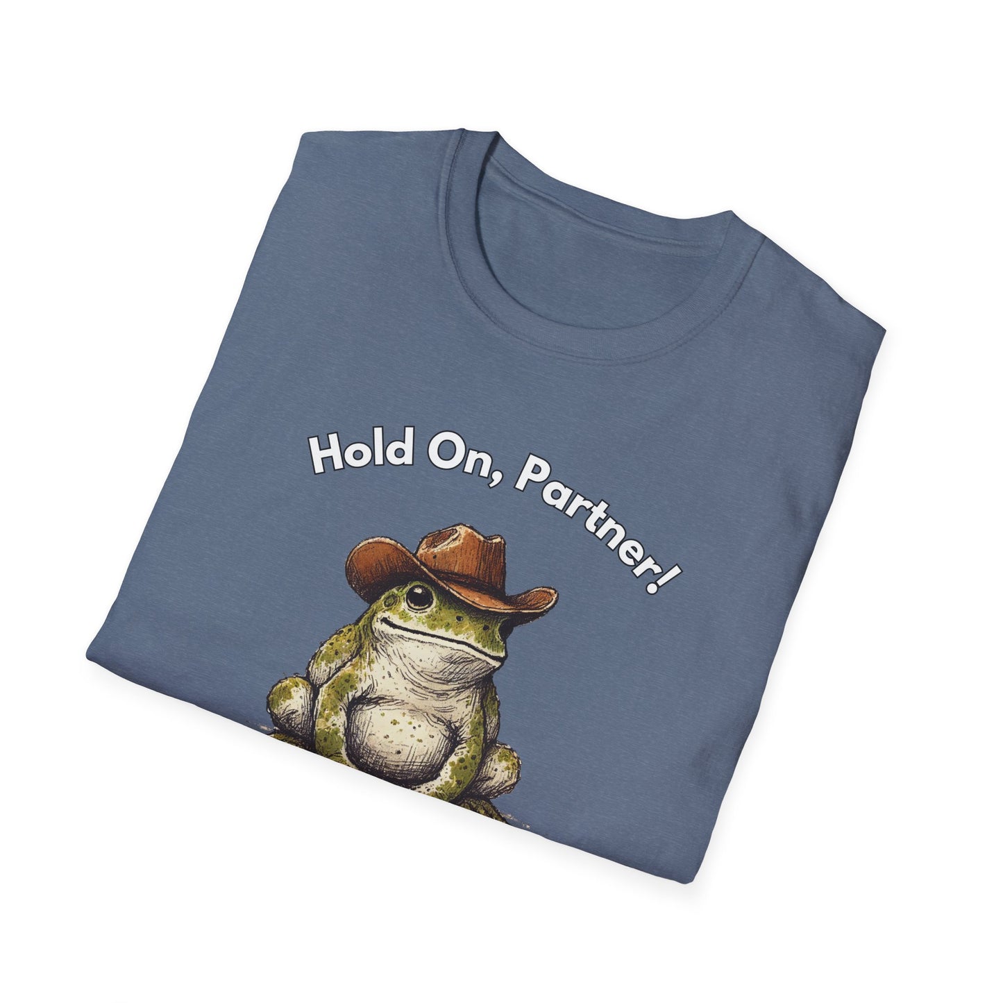 Hold On Partner T-Shirt