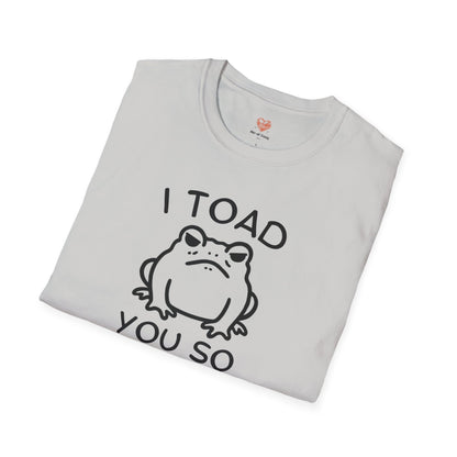 Toad You So T-Shirt