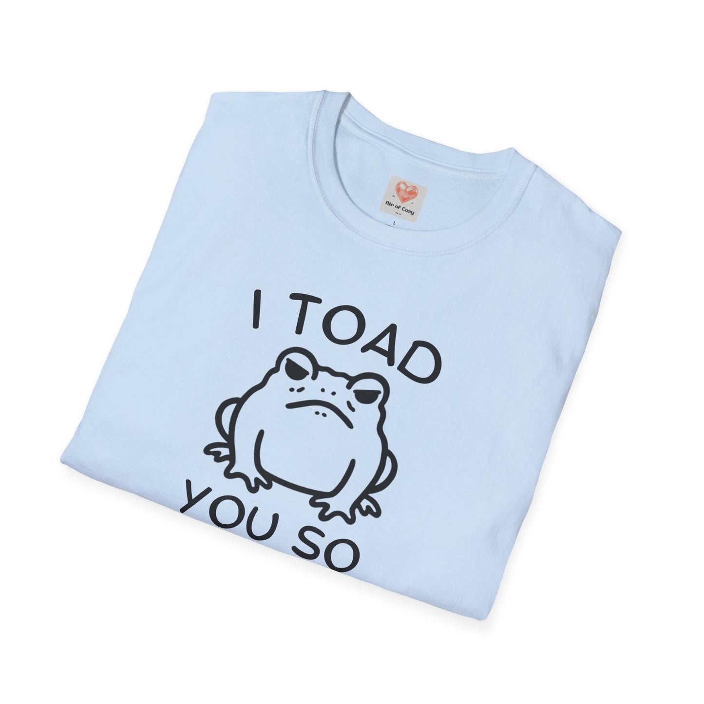 Toad You So T-Shirt