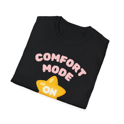 Comfort Mode ON T-Shirt