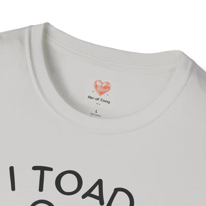 Toad You So T-Shirt