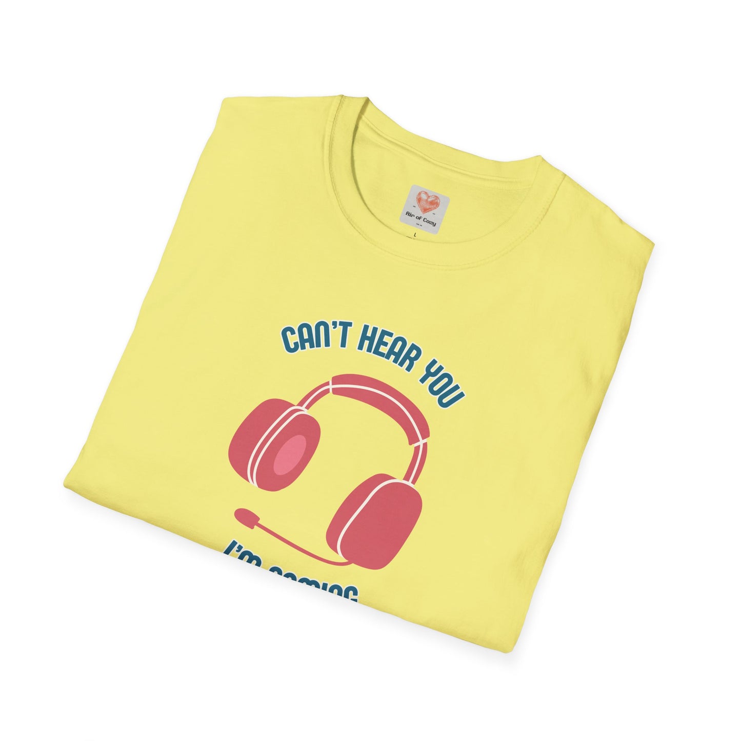 Can't Hear You T-Shirt