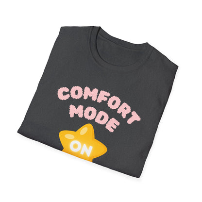 Comfort Mode ON T-Shirt