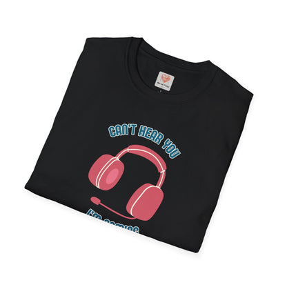 Can't Hear You T-Shirt