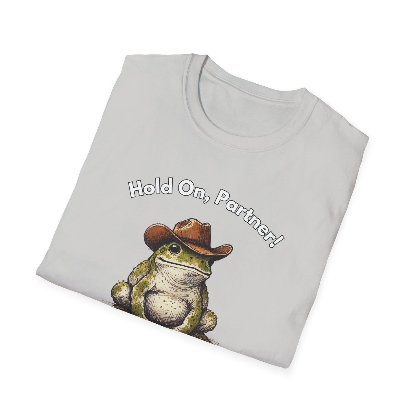 Hold On Partner T-Shirt