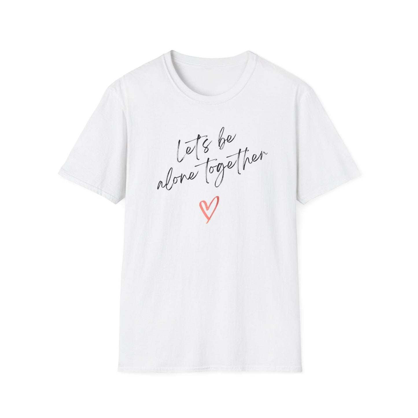 Be Alone Together T-Shirt