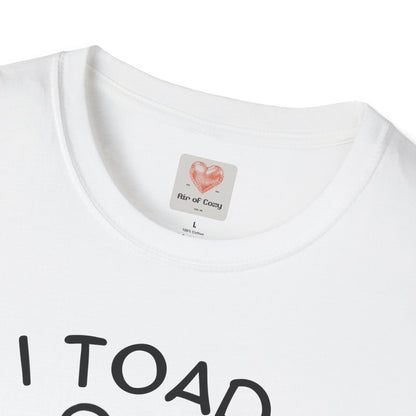 Toad You So T-Shirt