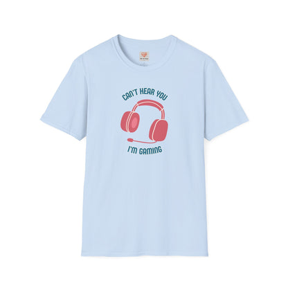 Can't Hear You T-Shirt