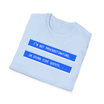 I'm Not Procrastinating T-Shirt