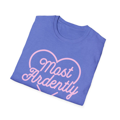 Most Ardently T-Shirt