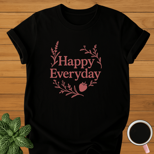 Happy Everyday T-Shirt