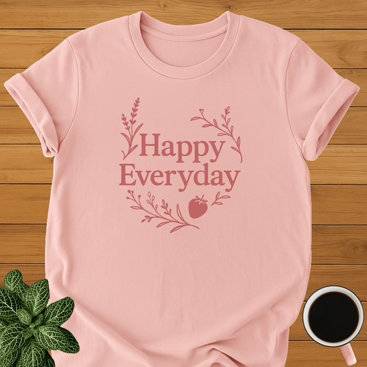 Happy Everyday T-Shirt
